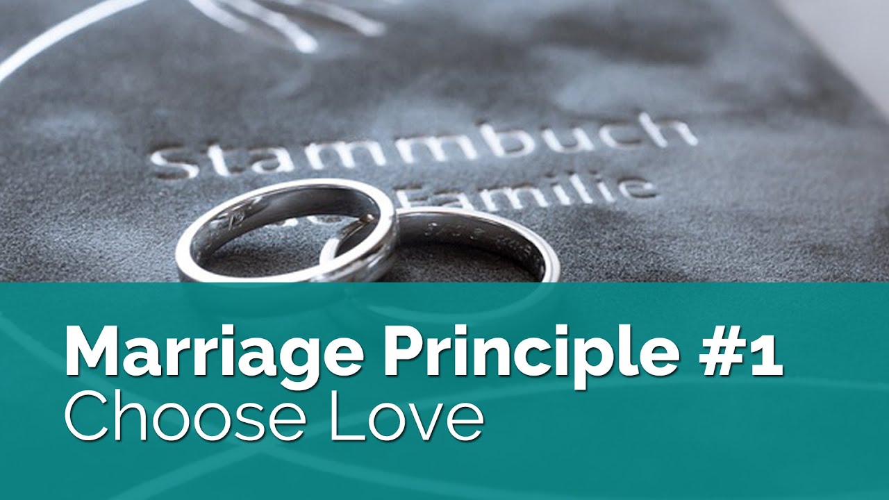 Marriage Principle #1: Love Is a Choice, Not Just a Feeling