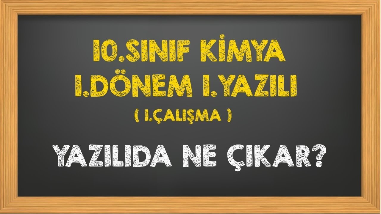 10.Sınıf Kimya 1.Dönem 1.Yazılı 1.Çalışma