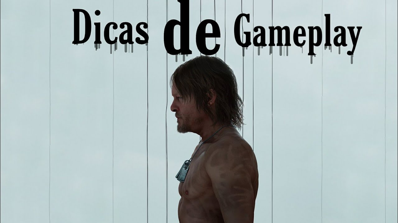 Death Stranding- Melhores DICAS de gameplay !!