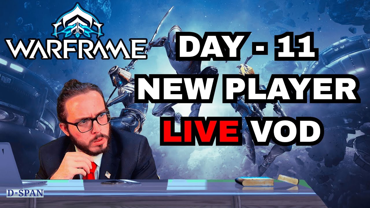 New Warframe Player | Live VOD Day 11