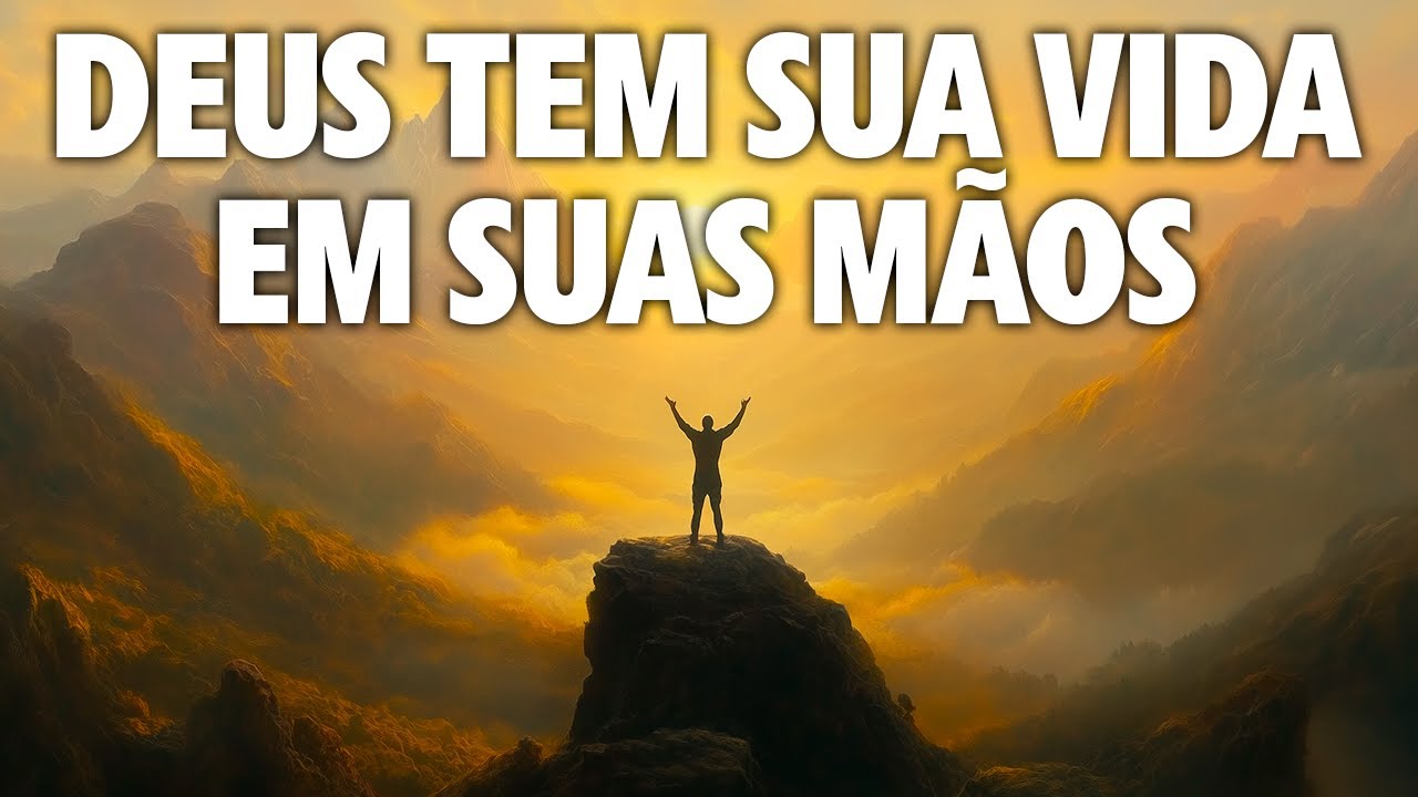 Deus Tem Sua Vida Em Suas Mãos | Vídeo Motivacional E Inspirador Cristão