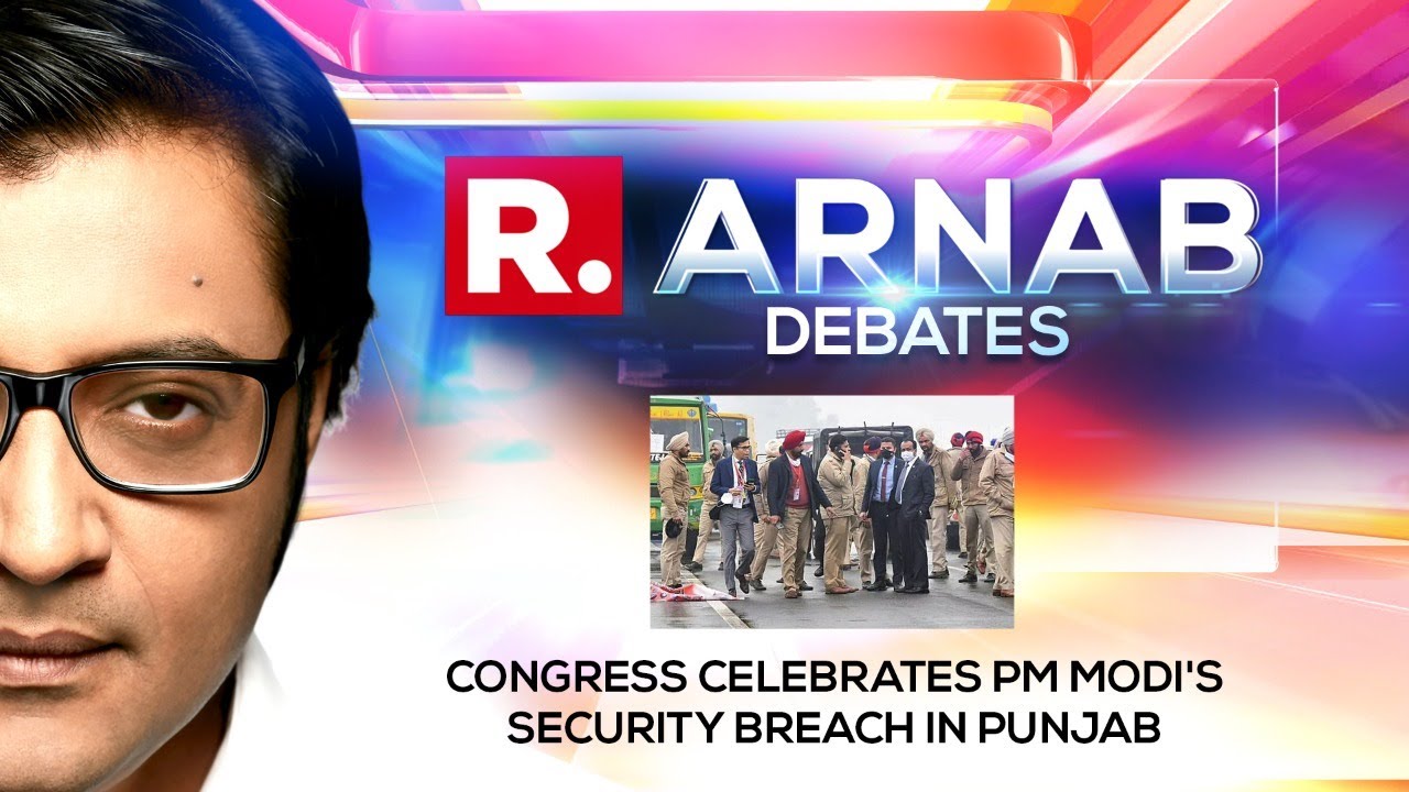 Congress Celebrates PM Modi's Security Breach In Punjab; Lowest Point In Politics? | Arnab Debates