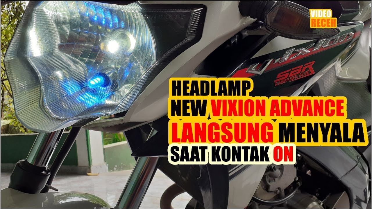 HEADLAMP VIXION NVA LANGSUNG MENYALA SAAT KONTAK ON
