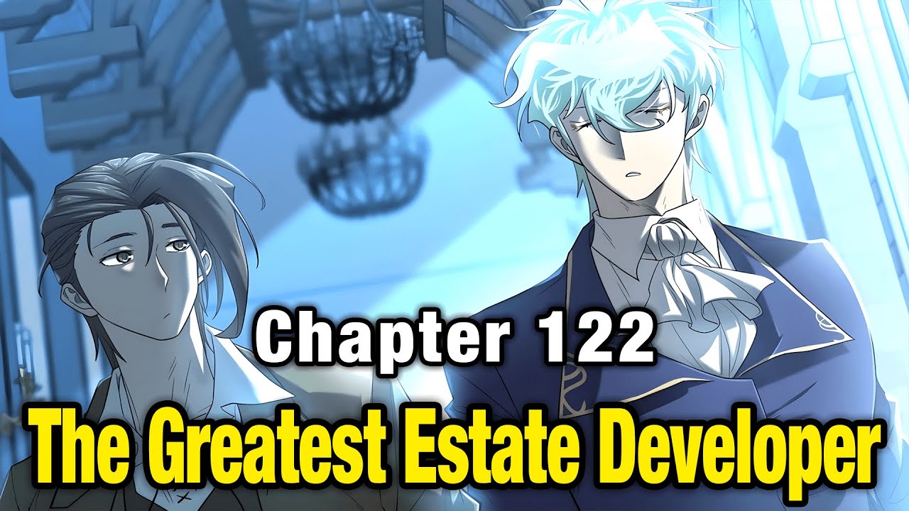 [English Dub] The Greatest Estate Developer (Latest Chapter 122)