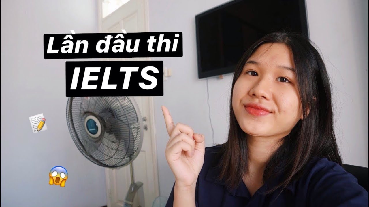 Lần đầu thi Ielts | Một số điều cần biết khi vào phòng thi | Tình huống xấu hổ trong đời