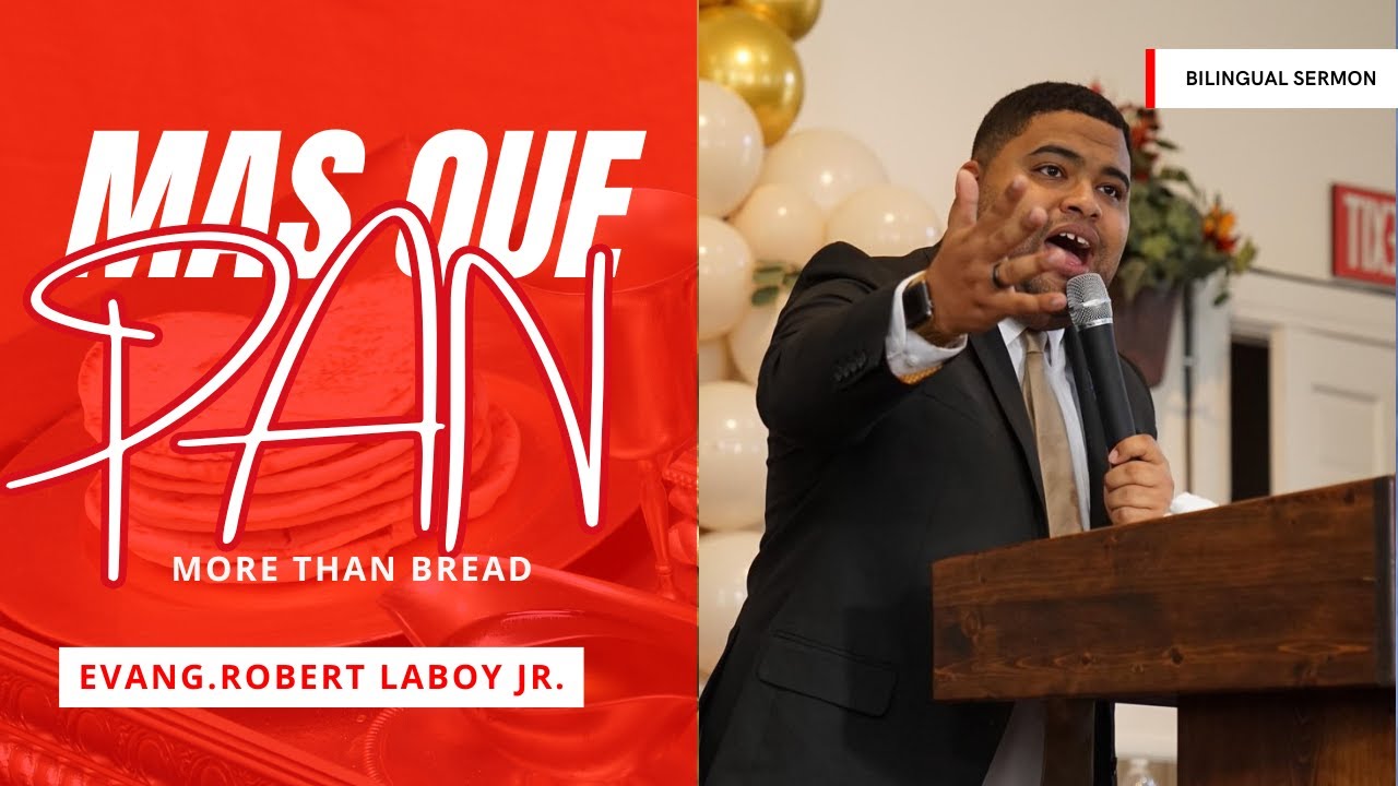 Evang. Robert Laboy Jr | MAS QUE PAN | Sermon Bilingue