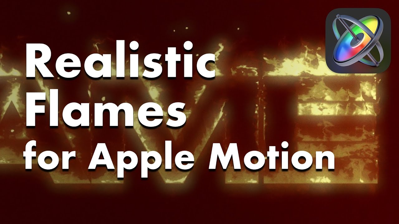 Realistic Flames for Apple Motion