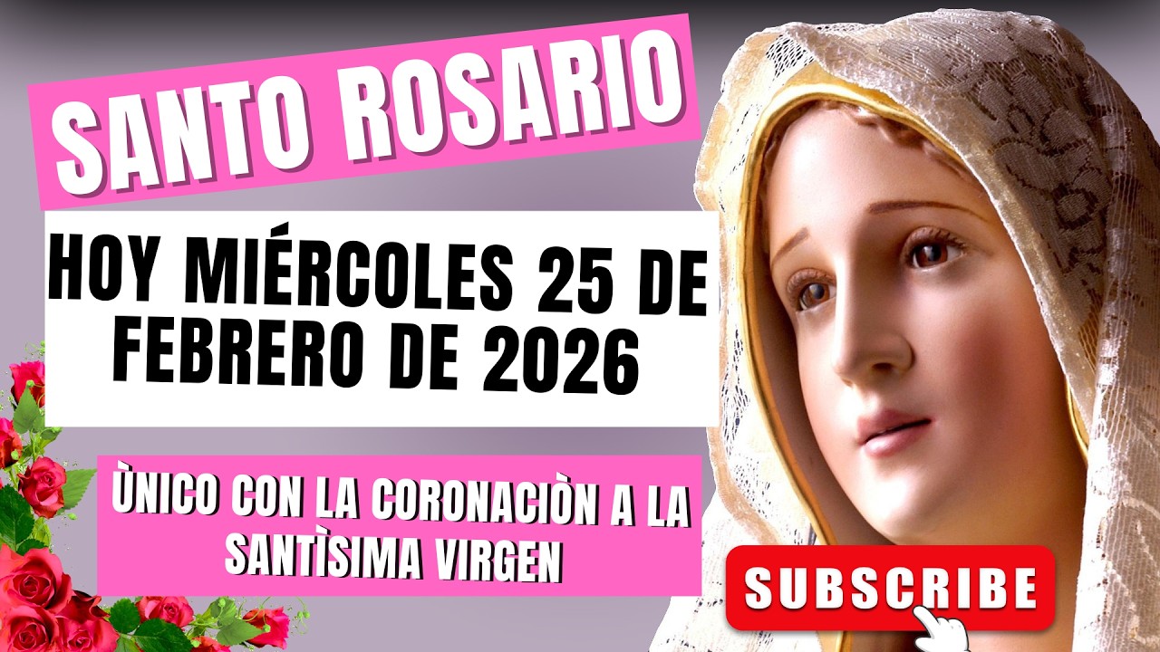 🌹ROSARIO DE FÁTIMA MUNDIAL 🙏 Hoy MIÉRCOLES 25 de FEBRERO de 2026
