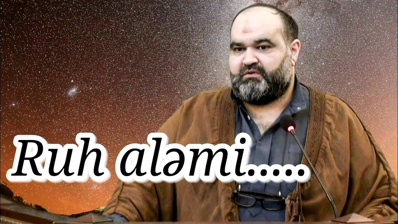 Ruh aləmi..... Axund Azər