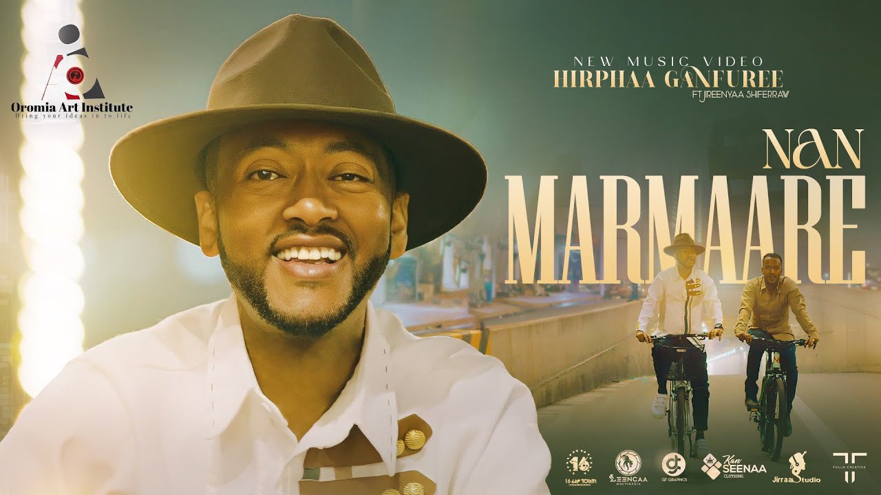Hirphaa Gaanfuree  - NAN MARMAARE -  New Ethiopian  Afaan Oromo  Music video 2023 (Official Video)