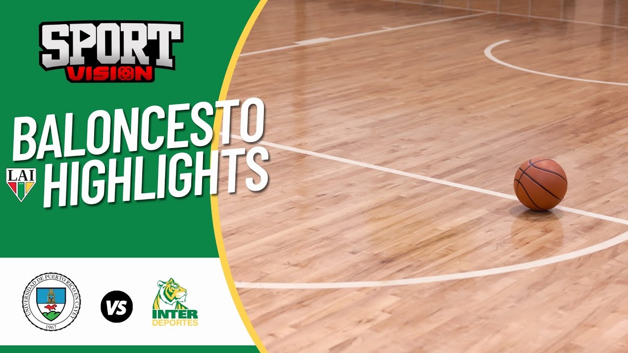 🎥[RECAP] LAI Baloncesto Masculino Temporada Regular: UPRC 🆚 INTER 🐯.