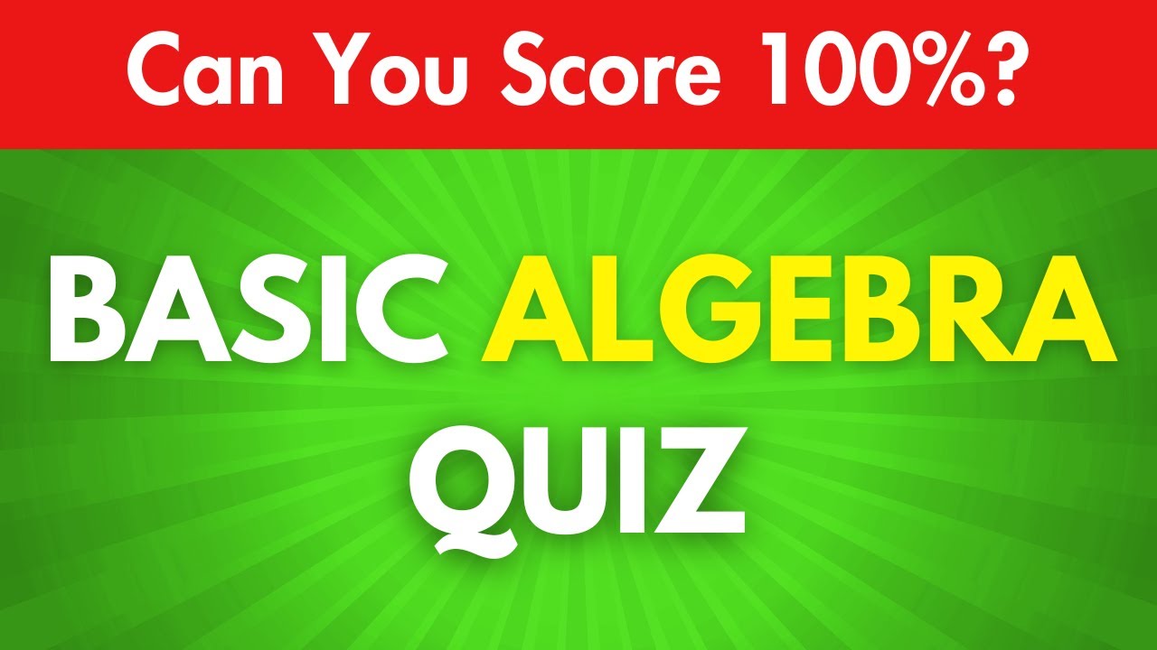 Basic Algebra Quiz &mdash; 20 Questions to Test Your Skills | Can You Score 20/20?