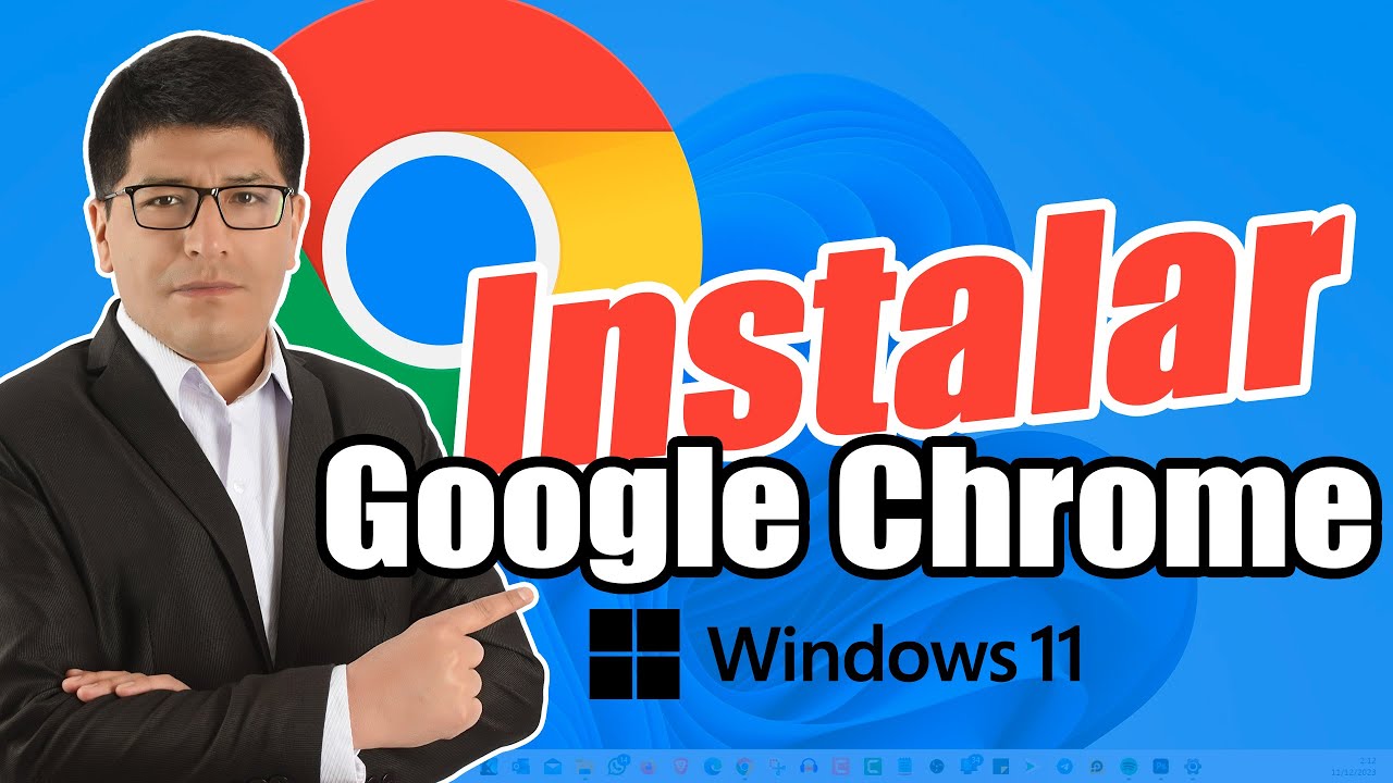 C&oacute;mo Descargar e Instalar Google Chrome en mi PC Windows 11 (2026)