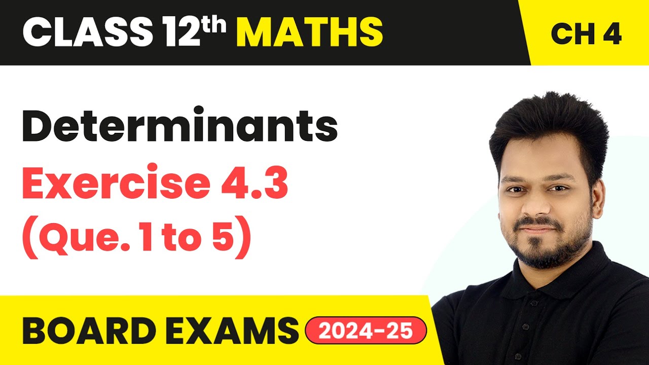 Determinants - Exercise 4.3 (Que. 1 to 5) | Class 12 Maths Chapter 4 | CBSE 2025-26