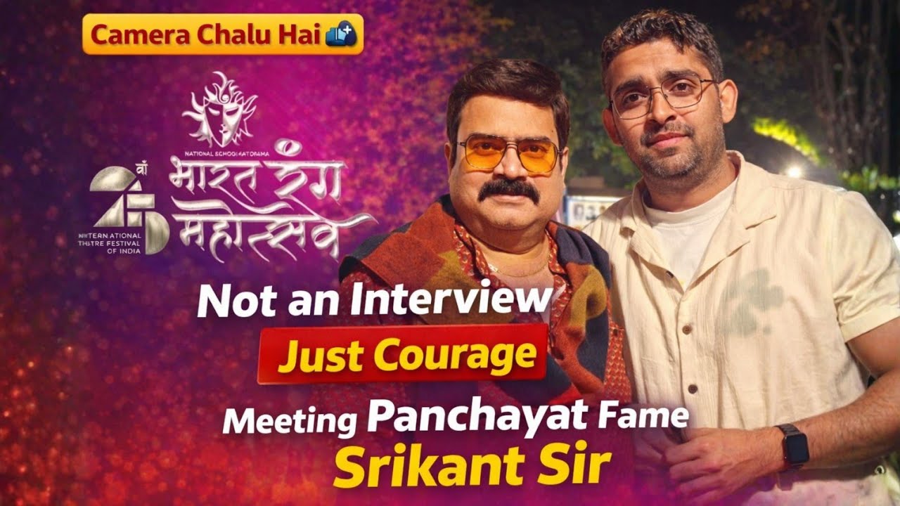 Not an Interview, Just Courage | Meeting Panchayat Fame Srikant Sir | Breaking the Fear at #NSD