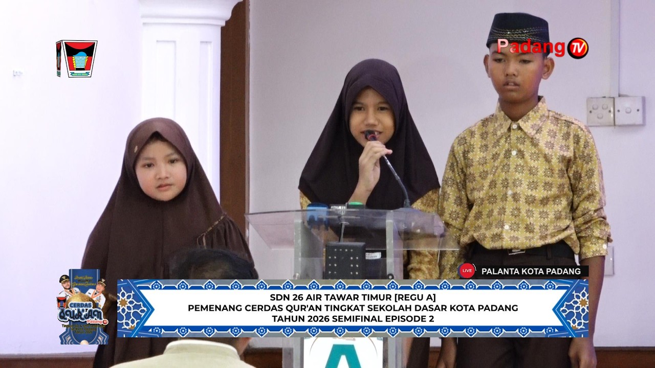 🔴 LIVE : Cerdas Qur'an Tingkat Sekolah Dasar/Sederajat Kota Padang Tahun 2026 Semifinal Episode 2