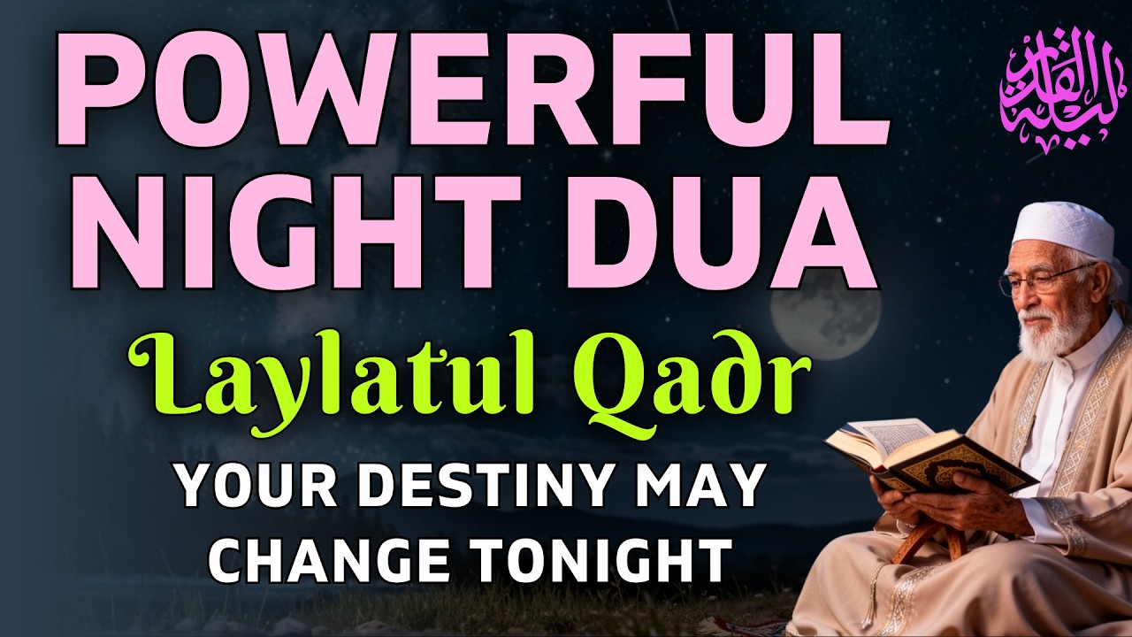 Powerful Laylatul Qadr Dua | Last 10 Nights of Ramadan for Rizq, Forgiveness & Barakah