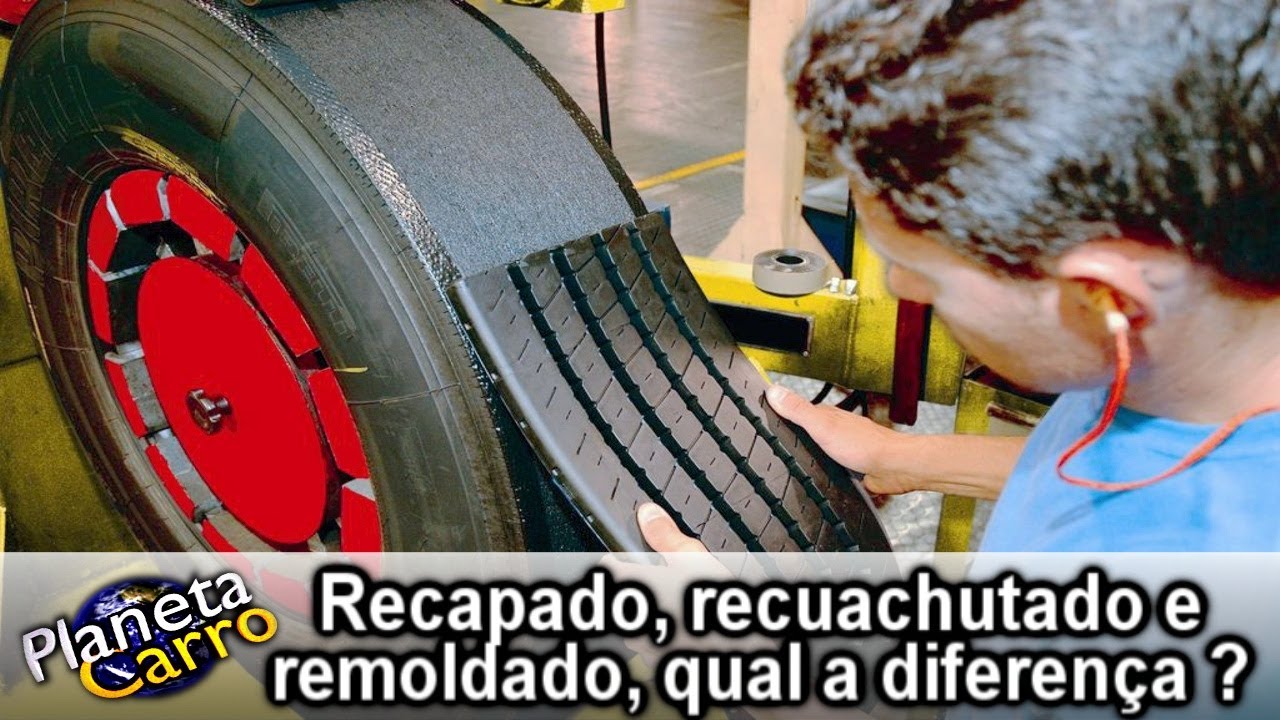 Saiba a diferença entre pneu recapado, recauchutado e remoldado ? - Dica # 1.145
