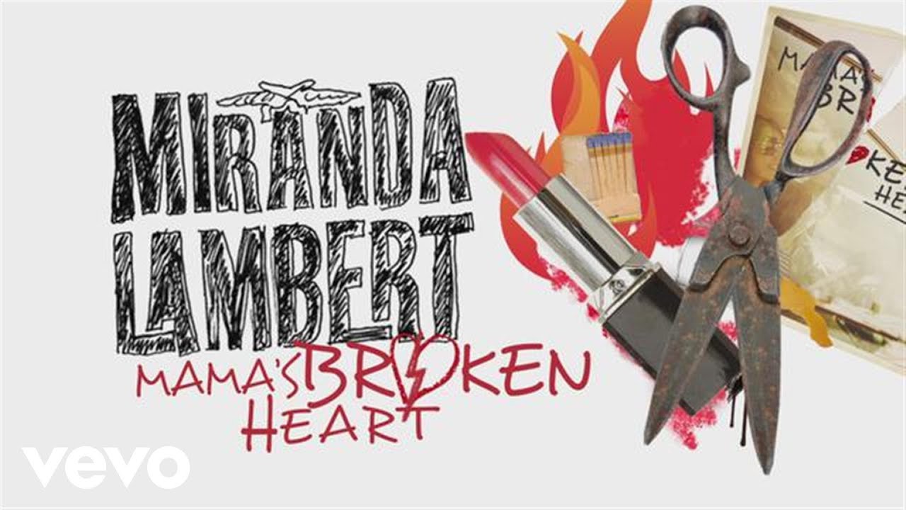 Miranda Lambert - Mama's Broken Heart - Lyric Video
