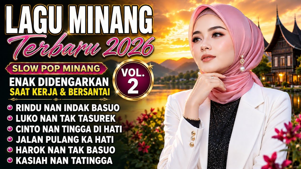 Lagu Minang Viral 2026 🎵 Slow Pop Minang Terpopuler Enak Didengarkan Saat Kerja & Bersantai Vol.2