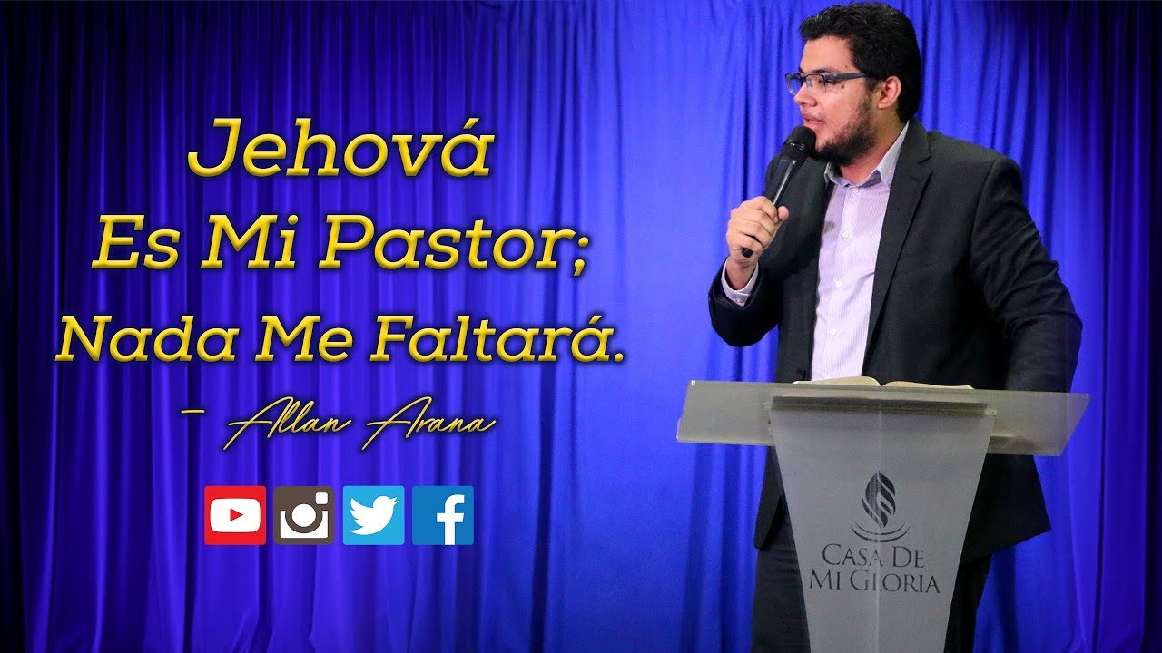 Jehová Es Mi Pastor; Nada Me Faltará - Allan Arana