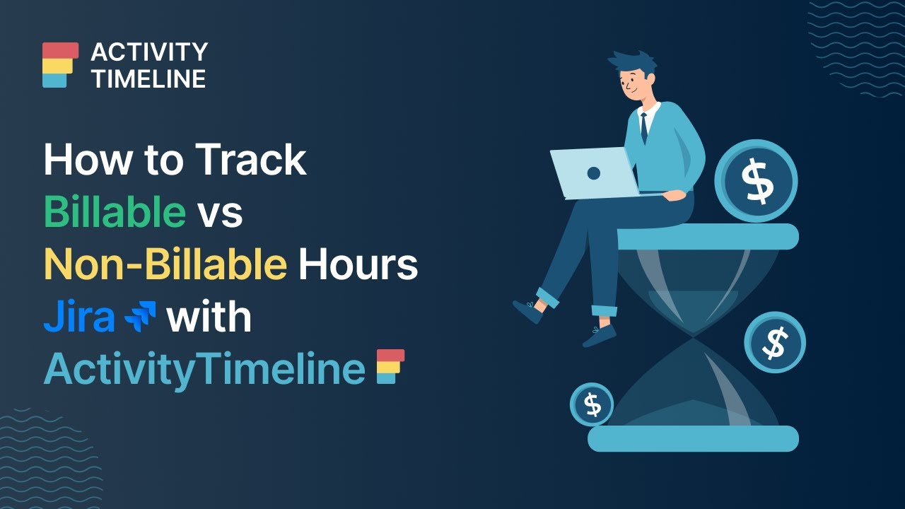 How to Track Billable vs Non-billable hours in Jira with ActivityTimeline?