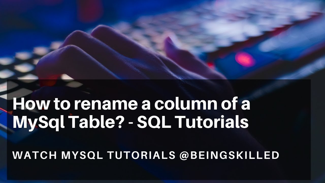 How to rename a Columns Name of a Mysql 8 Table using ALTER TABLE command?