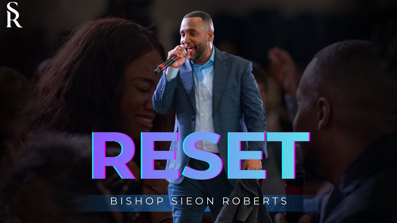 Reset | The Root of Prayer (Part 1) | Bishop Sieon Roberts