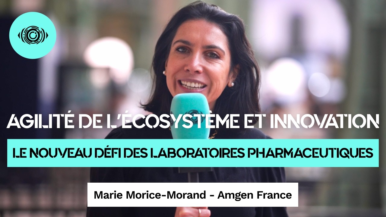 Agilité de l'écosystème : le défi des laboratoires pharmaceutiques - Marie Morice-Morand (Amgen)