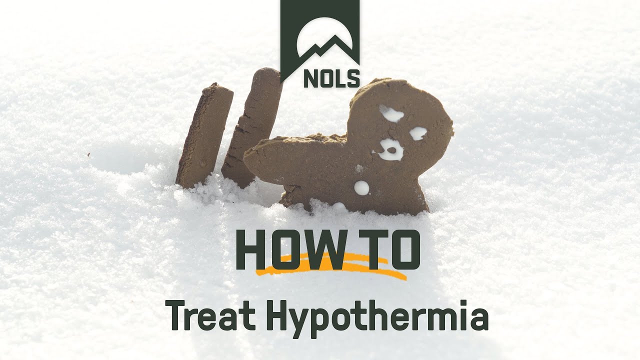 How to Treat Hypothermia | NOLS Wilderness Medicine