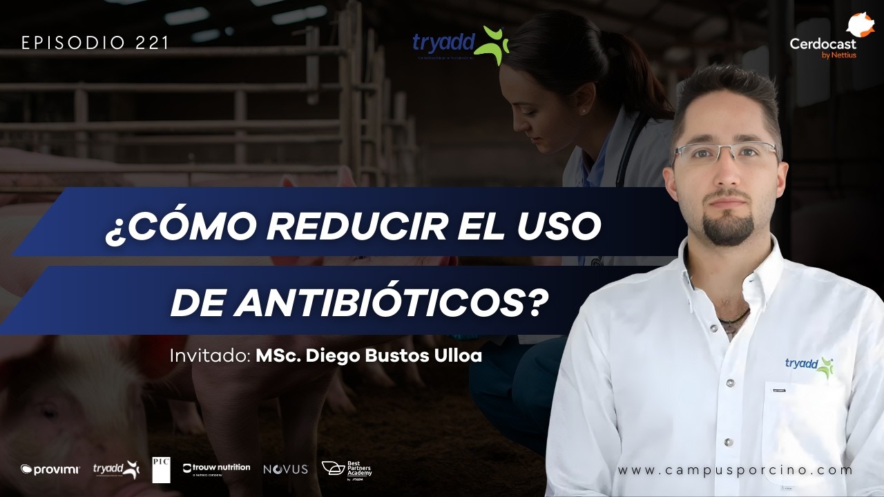 #221 - Menos antibióticos, más prevención - MSc. Diego Bustos Ulloa