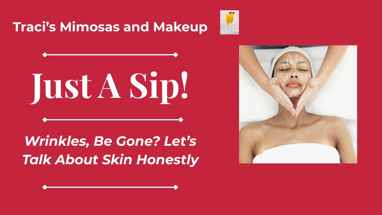 Wrinkles, Be Gone? Let’s Talk About Skin Honestly | Just A Sip