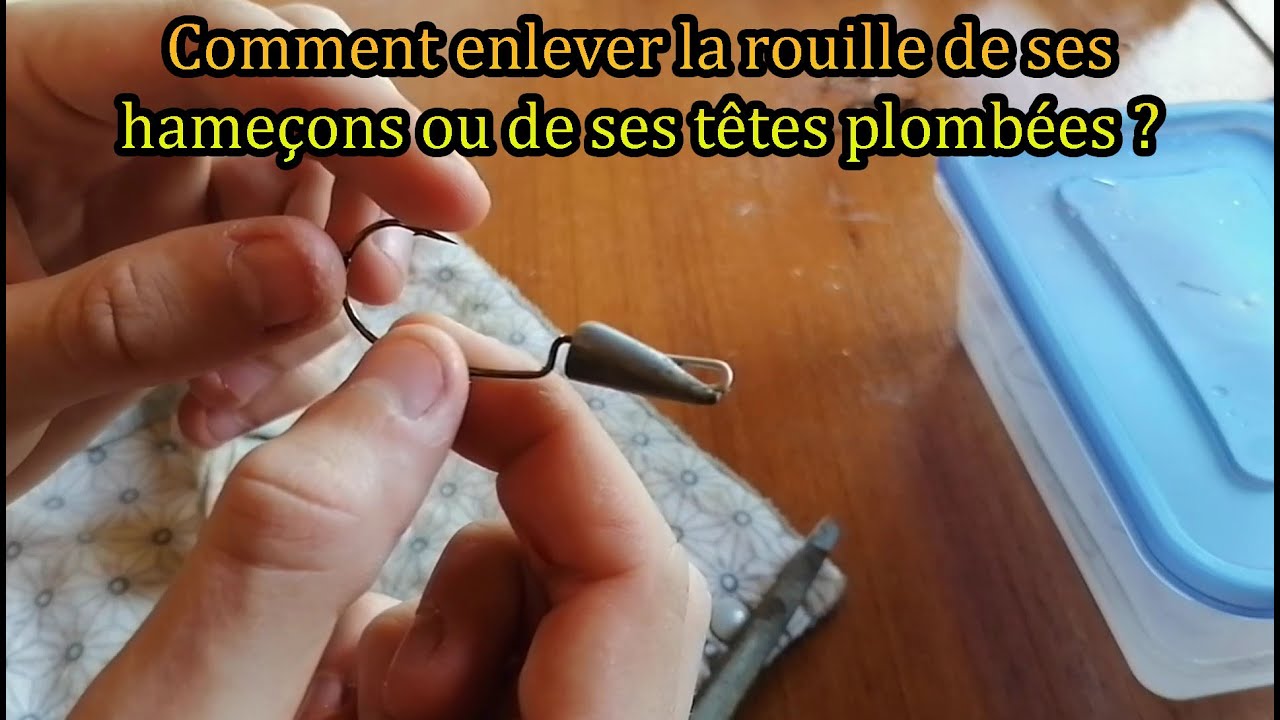 Comment enlever la rouille de ses têtes plombées ou de ses hameçons ?