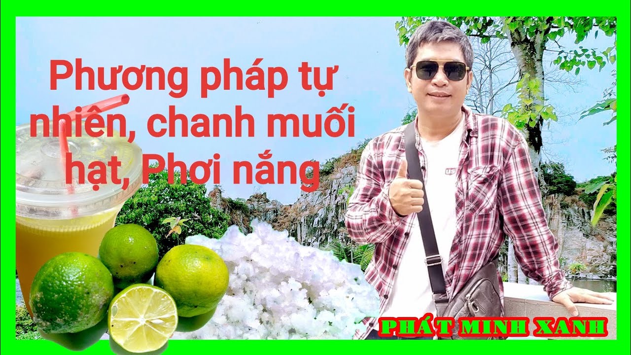 Chanh muối hạt và những phương pháp tự nhiên, phơi nắng, hít thở sâu