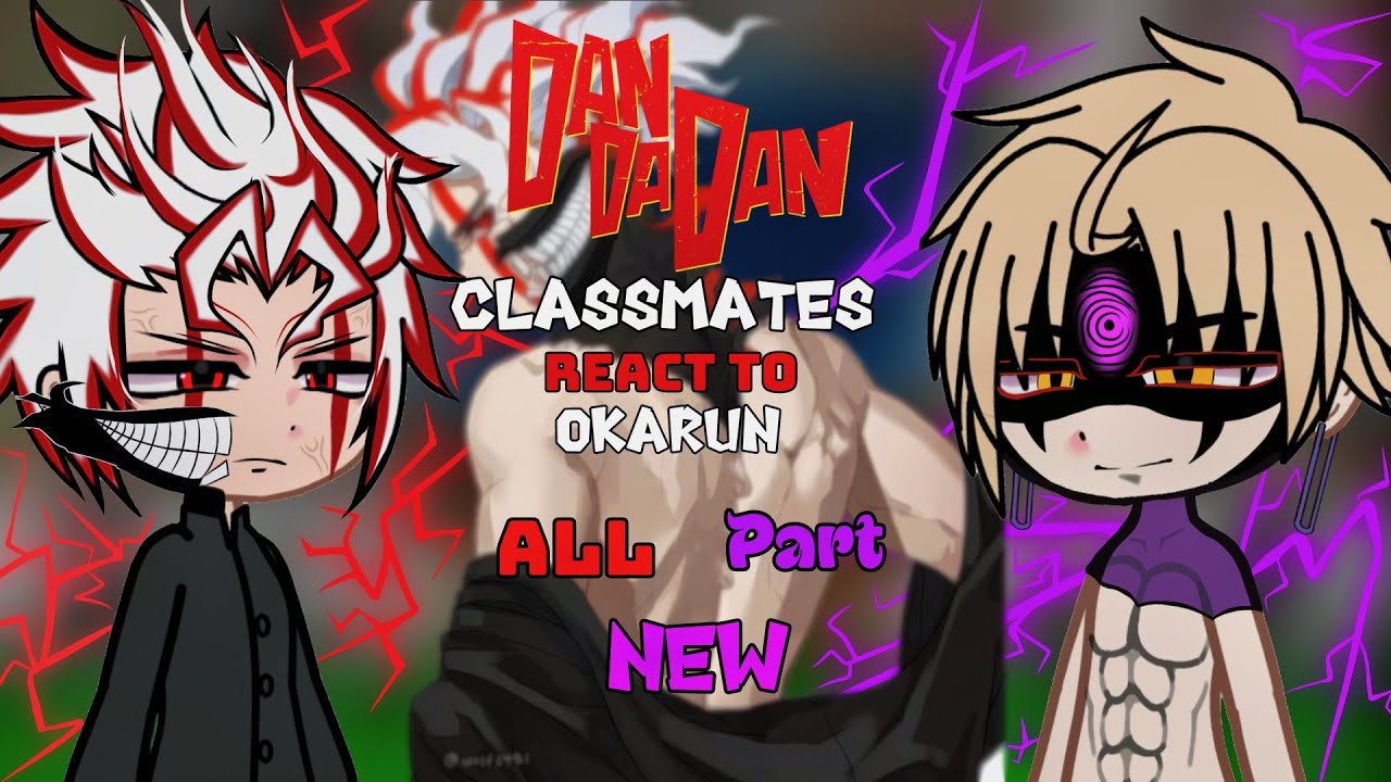 👻👽🛸DANDADAN react to 👽 Okarun / Ken Takakura|| All Part  ||New Video|| Gacha reaction|| ☆⋆｡𖦹°‧★🛸