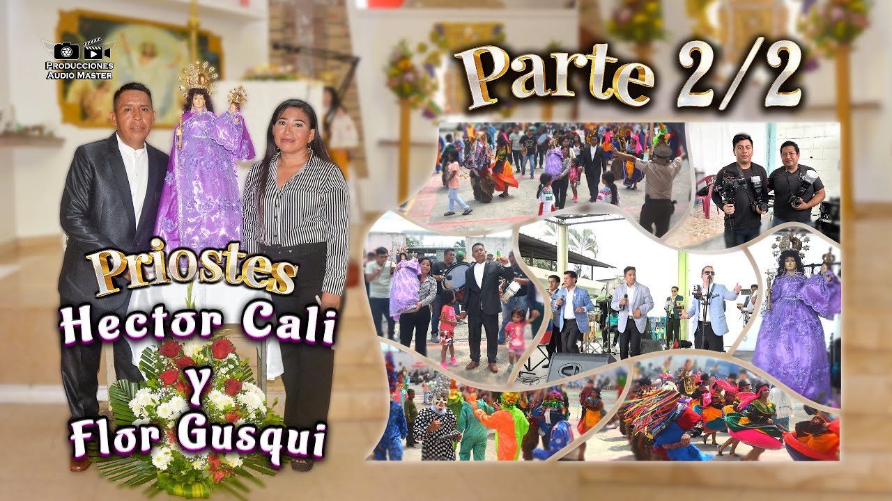 Priostes Hector Cali & Flor Gusqui - Niñas Bautizadas Charlotte Cali y Dorianis Chapalbay Parte 2/2