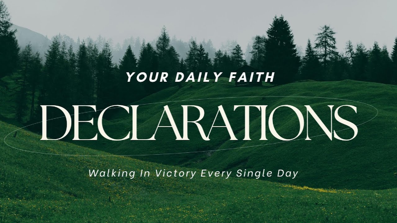 Powerful Faith Declarations | Speak Life Over Your Day