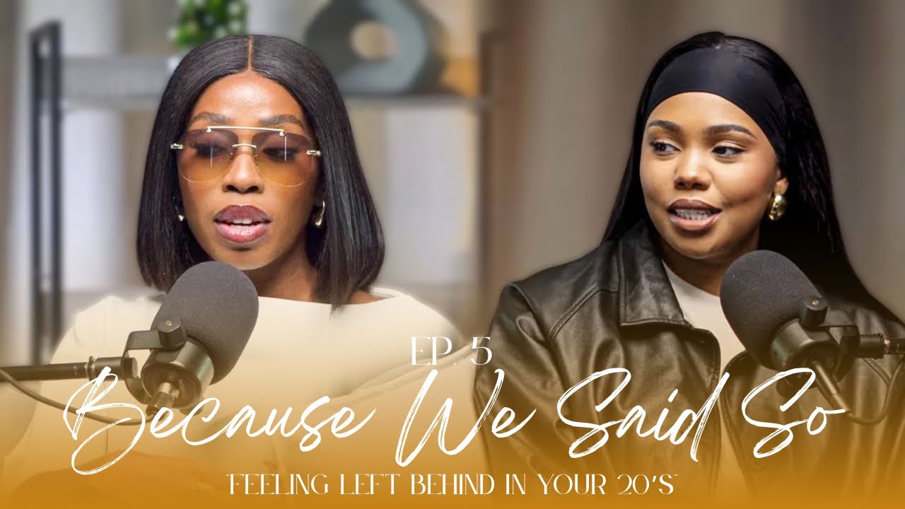 Ep. 5: Should We Have It All Figured Out In Our 20’s? | #BecauseWeSaidSoPod
