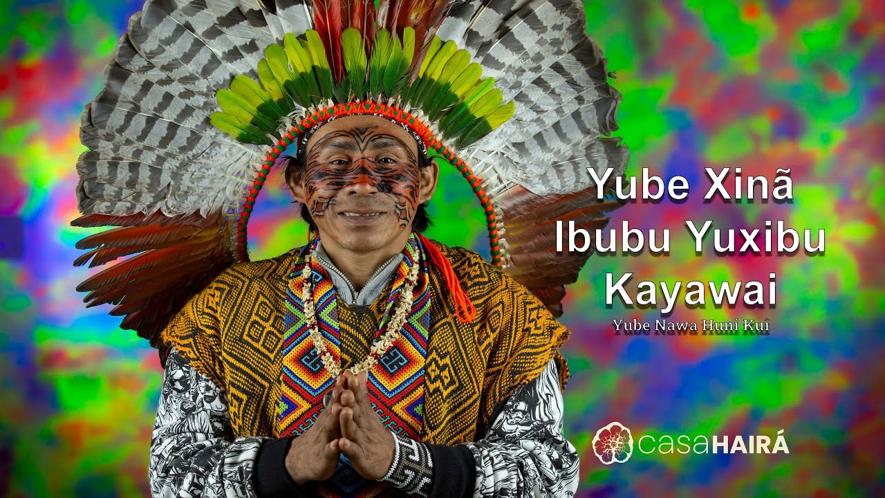 Yube Xinã Ibubu Yuxibu Kayawai - Yube Nawa - Comitiva Shatxī Tepū Hui Keneya - Casa Hairá