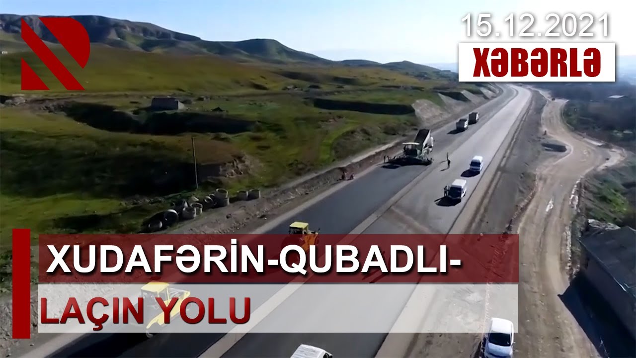 Xudafərin-Qubadlı-Laçın yolu