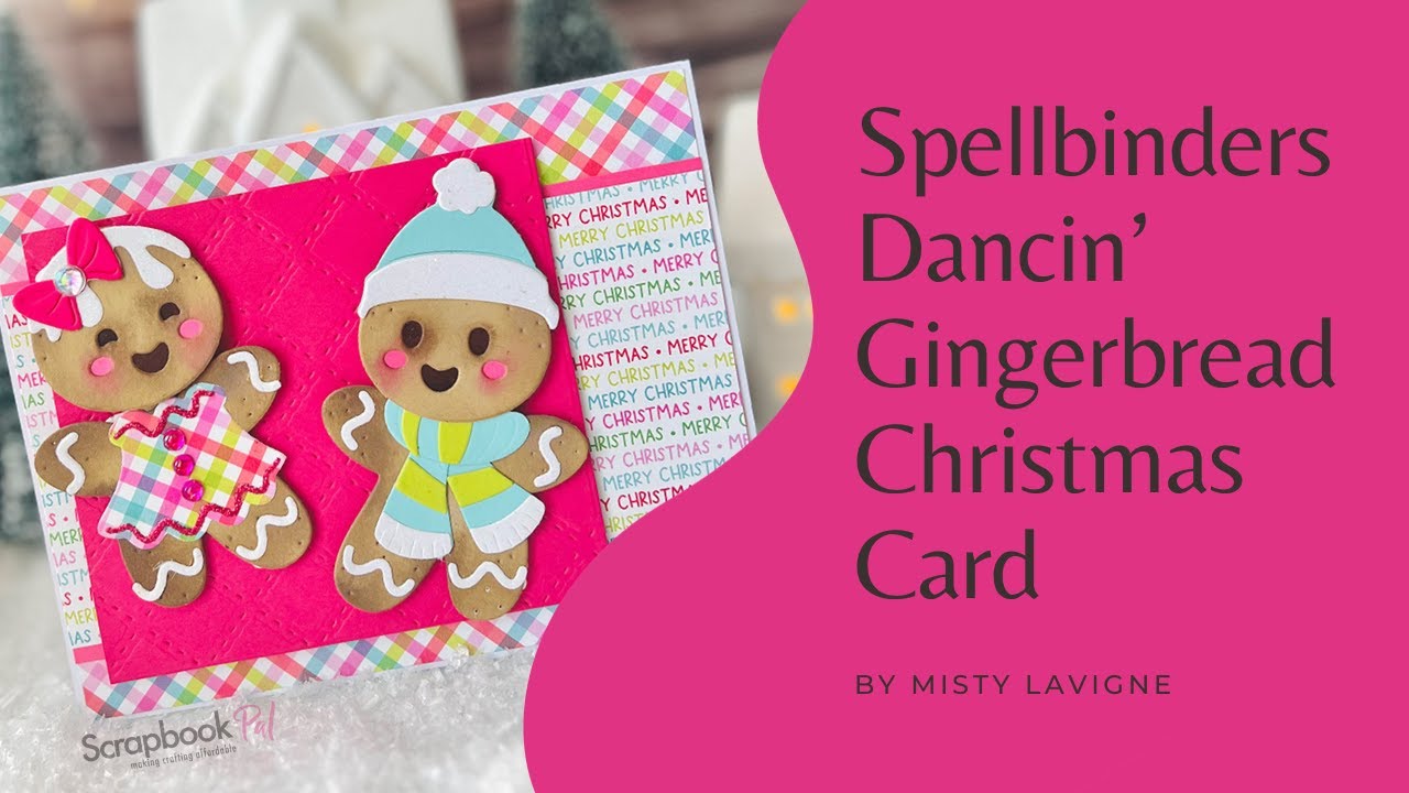 Spellbinders | Dancin' Gingerbread | Card Making Tutorial