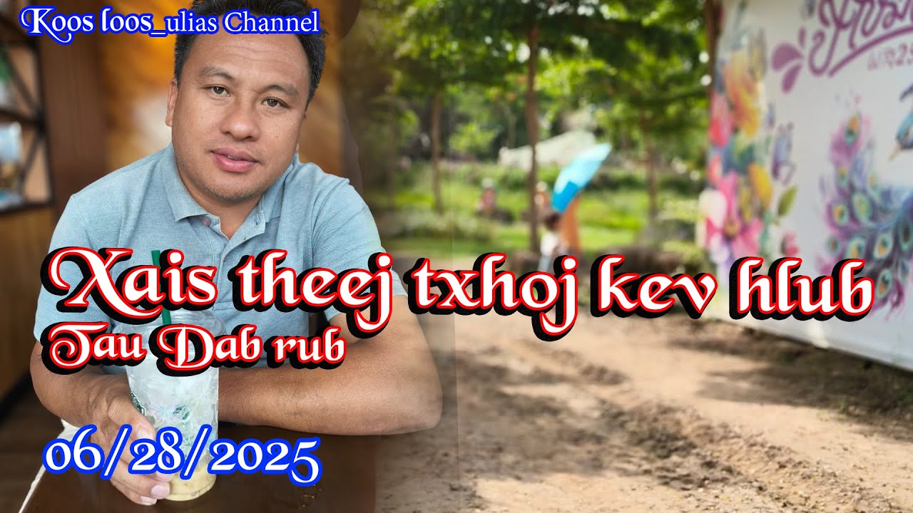 Xais theej txhoj hlub thaum kawg raug Dab rub 06/28/2025