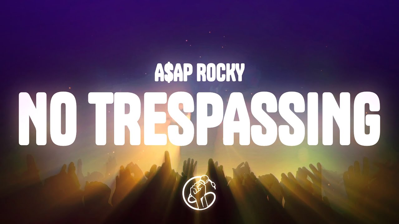 A$AP Rocky - NO TRESPASSING (Lyrics)