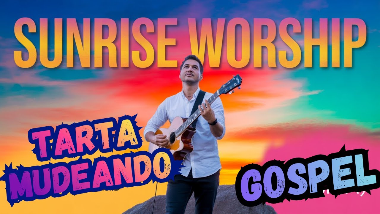 SUNRISE WORSHIP   GOSPEL DEL RENACIMIENTO