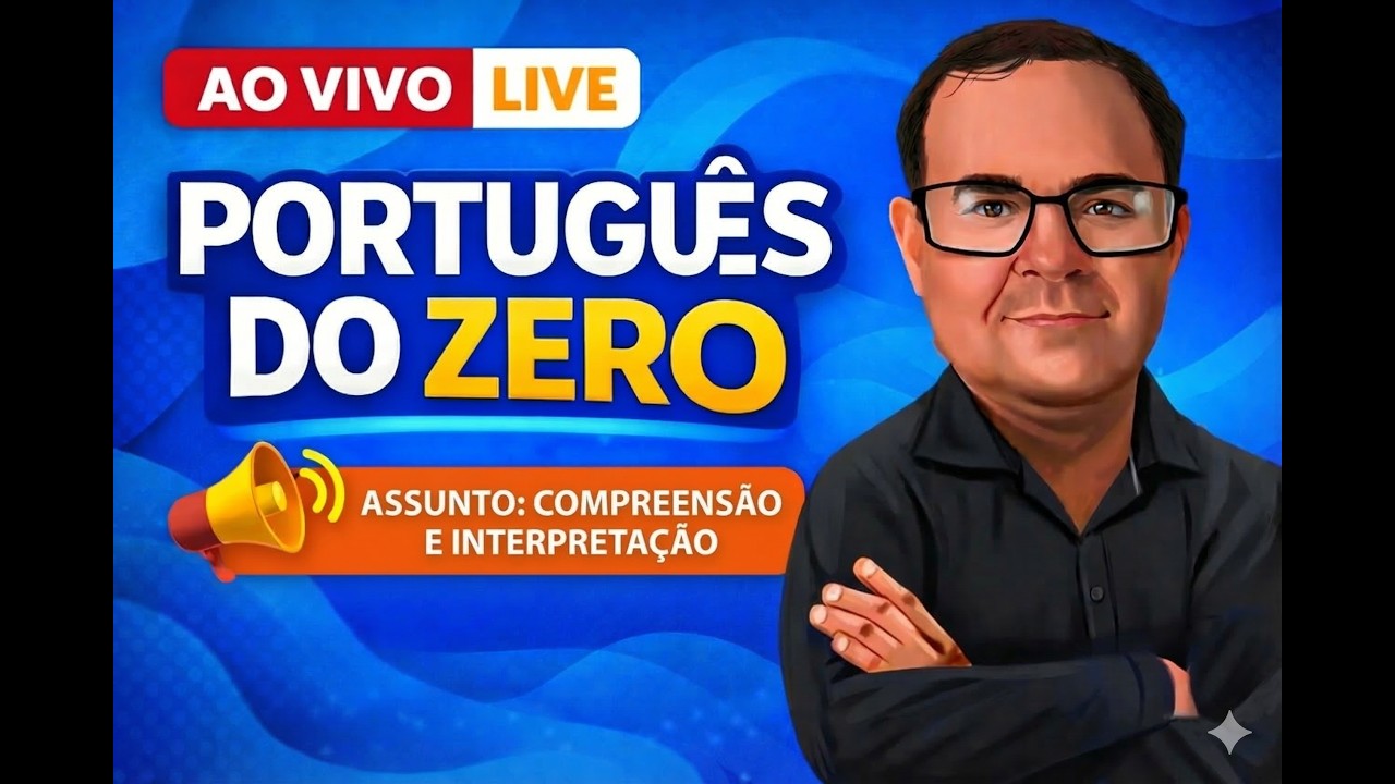 PORTUGUÊS DO ZERO - ASSUNTO: COMPREENSÃO E INTERPRETAÇÃO