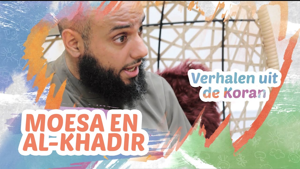 Verhalen uit de Koran: Moesa en Al-Khadir