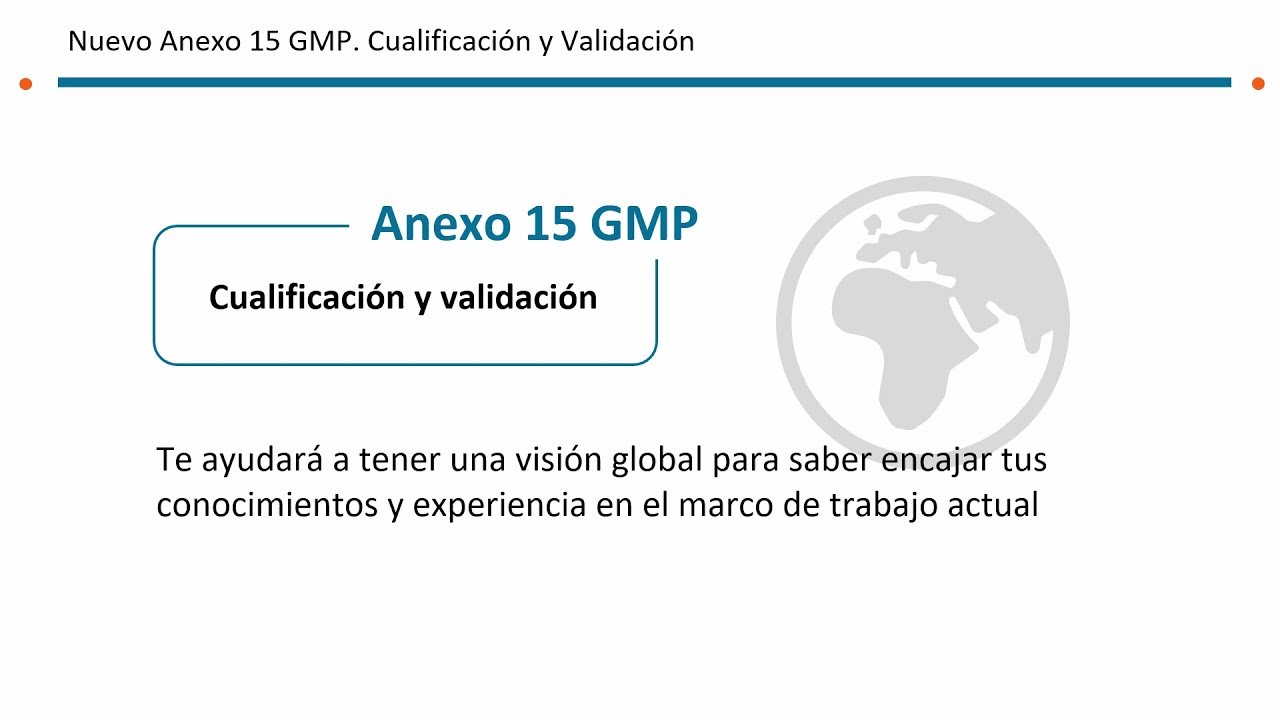 Curso Anexo 15 GMP Cualificaci&oacute;n y Validaci&oacute;n - Calidad