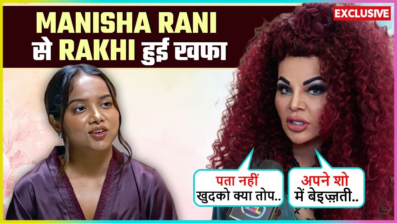 Rakhi Sawant INSULTS Manisha Rani, SLAMS Bigg Boss 19 Makers Says  Apne Show Mein Bulakar Usne..