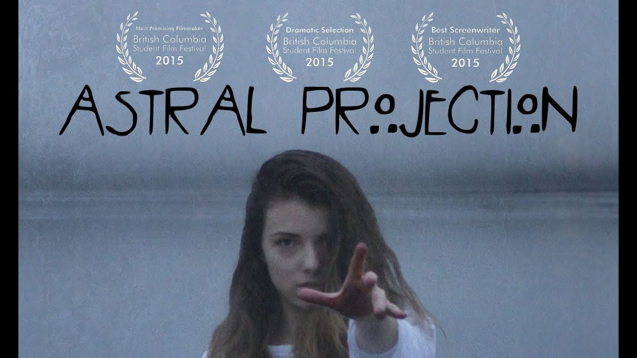 ASTRAL PROJECTION | A Psychological Thriller Short | 3 Time BCSFF 2015 Winner