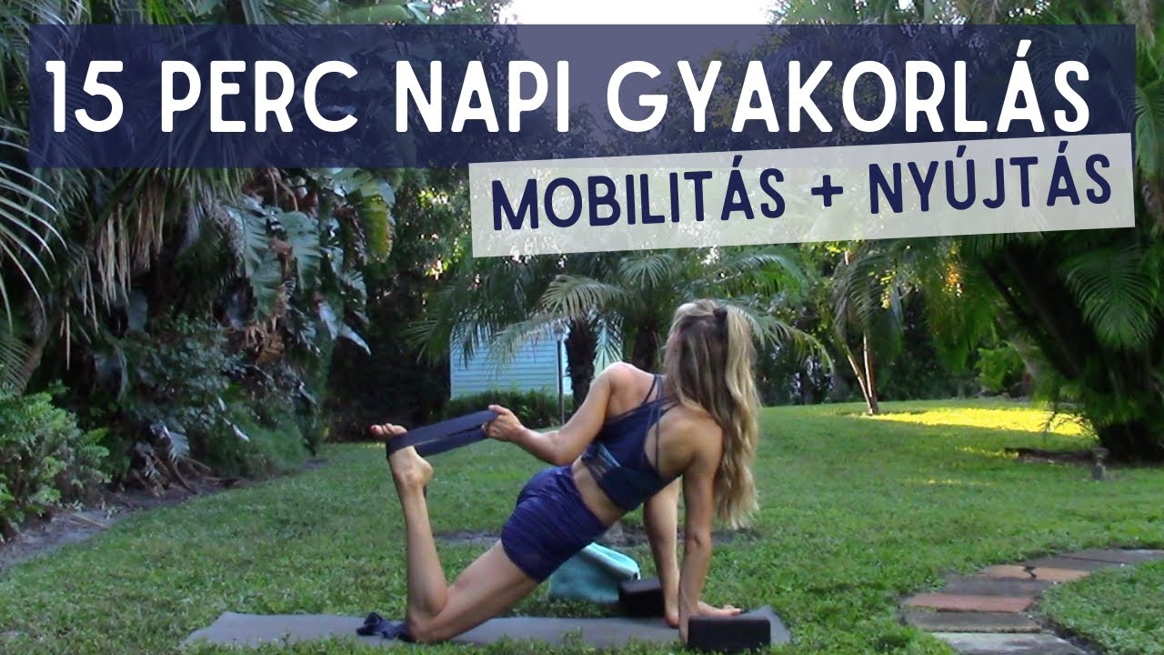 Jóga Kezdőknek - 15 perc napi gyakorlás | Mobilitás + Nyújtás